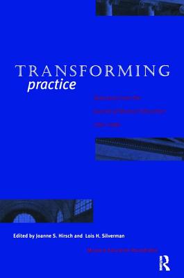 Transforming Practice: Selections from the Journal of Museum Education, 1992-1999 - Hirsch, Joanne S (Editor), and Silverman, Lois H (Editor)