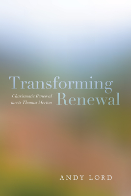 Transforming Renewal - Lord, Andy