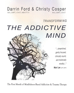 Transforming the Addictive Mind: The First Month of Mindfulness-Based Addiction Therapy