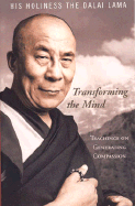 Transforming the Mind: Teachings on Generating Compassion