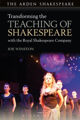 Transforming the Teaching of Shakespeare with the Royal Shakespeare Company - Winston, Joe, Professor