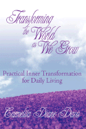 Transforming the World as We Grow: Practical Inner Transformation for Daily Living
