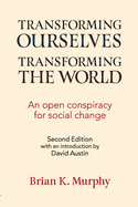 Transforming the World, Transforming Ourselves: An Open Conspiracy for Social Change