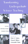 Transforming Undergraduate Science Teaching: Social Constructivist Perspectives