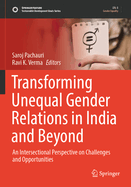 Transforming Unequal Gender Relations in India and Beyond: An Intersectional Perspective on Challenges and Opportunities