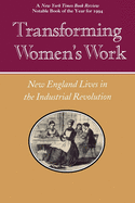 Transforming Women's Work: New England Lives in the Industrial Revolution