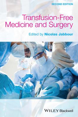 Transfusion-Free Medicine and Surgery - Jabbour, Nicolas (Editor)