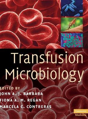 Transfusion Microbiology - Barbara, John A J (Editor), and Regan, Fiona A M (Editor), and Contreras, Marcela (Editor)