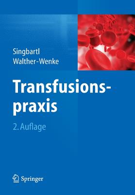 Transfusionspraxis - Singbartl, G?nter (Editor), and Walther-Wenke, Gabriele (Editor)