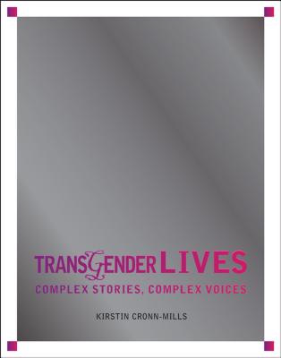 Transgender Lives: Complex Stories, Complex Voices - Cronn-Mills, Kirstin