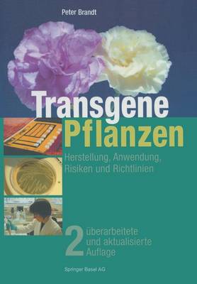 Transgene Pflanzen: Herstellung, Anwendung, Risiken Und Richtlinien - Brandt, Peter