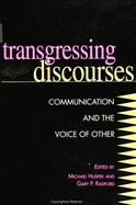 Transgressing Discourses: Communication and the Voice of Other