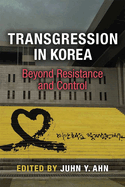 Transgression in Korea: Beyond Resistance and Control