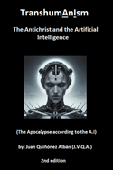 TranshumAnIsm: The Antichrist and the Artificial Intelligence (The Apocalypse according to the A.I)