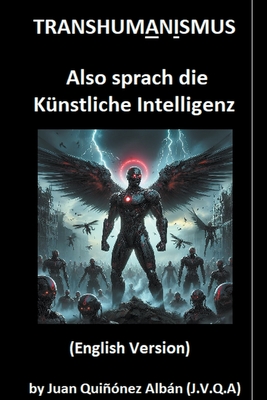 Transhumanismus: Also sprach die Knstliche Intelligenz (English Version) - Quinonez-Alban, Juan