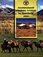 Transhumant grazing systems in temperate Asia - Food and Agriculture Organization, and Suttie, James M. (Editor), and Reynolds, Stephen G. (Editor)