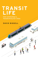 Transit Life: How Commuting Is Transforming Our Cities
