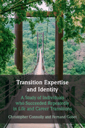 Transition Expertise and Identity: A Study of Individuals Who Succeeded Repeatedly in Life and Career Transitions