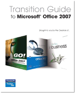 Transition Guide to Microsoft Office 2007 - Pearson Prentice Hall (Creator)