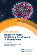Transition Metal-Containing Dendrimers in Biomedicine: Current Trends
