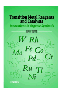 Transition Metal Reagents and Catalysts: Innovations in Organic Synthesis - Tsuji, Jiro