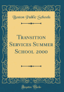 Transition Services Summer School 2000 (Classic Reprint)