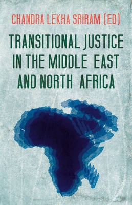 Transitional Justice in the Middle East and North Africa - Sriram, Chandra (Editor)