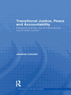 Transitional Justice, Peace and Accountability: Outreach and the Role of International Courts after Conflict