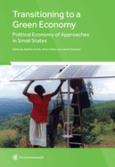 Transitioning to a Green Economy: Political Economy of Approaches in Small States