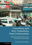 Transitions and Non-Transitions from Communism: Regime Survival in China, Cuba, North Korea, and Vietnam