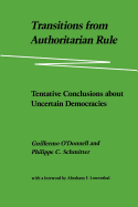 Transitions from Authoritarian Rule: Tentative Conclusions about Uncertain Democracies