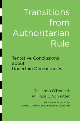 Transitions from Authoritarian Rule: Tentative Conclusions about Uncertain Democracies - O'Donnell, Guillermo, and Schmitter, Philippe C., and Whitehead, Laurence