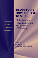 Transitions from School to Work: Globalization, Individualization, and Patterns of Diversity