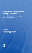 Transitions To Alternative Energy Systems: Entrepreneurs, New Technologies, And Social Change
