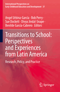 Transitions to School: Perspectives and Experiences from Latin America: Research, Policy, and Practice