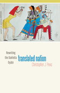 Translated Nation: Rewriting the Dakh?ta Oyte