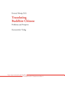 Translating Buddhist Chinese: Problems and Prospects - Meisig, Konrad (Editor)