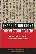 Translating China for Western Readers: Reflective, Critical, and Practical Essays