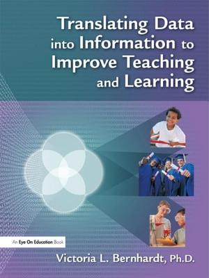 Translating Data into Information to Improve Teaching and Learning - Bernhardt, Victoria L