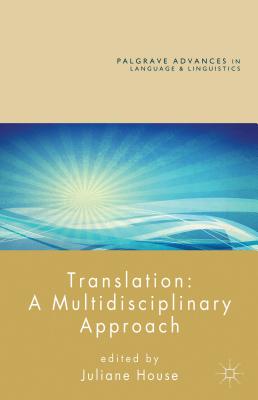 Translation: A Multidisciplinary Approach - House, J (Editor)