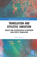 Translation and Stylistic Variation: Dialect and Heteroglossia in Northern Irish Poetic Translation