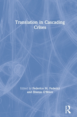 Translation in Cascading Crises - Federici, Federico (Editor), and O'Brien, Sharon (Editor)