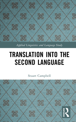 Translation into the Second Language - Campbell, Stuart