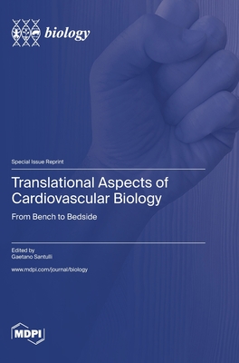 Translational Aspects of Cardiovascular Biology: From Bench to Bedside - Santulli, Gaetano (Guest editor)