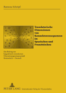 Translatorische Dimensionen Von Konnektorensequenzen Im Spanischen Und Franzoesischen: Ein Beitrag Zur Linguistisch Orientierten Uebersetzungswissenschaft Romanisch - Deutsch