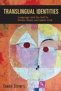 Translingual Identities: Language and the Self in Stefan Heym and Jakov Lind