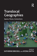 Translocal Geographies: Spaces, Places, Connections