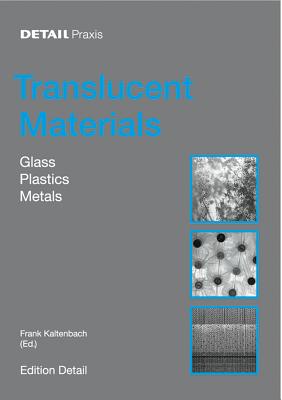 Translucent Materials: Glass, Plastics, Metals - Kaltenbach, Frank (Editor)