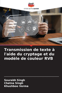 Transmission de texte ? l'aide du cryptage et du mod?le de couleur RVB