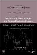Transmission Lines in Digital and Analog Electronic Systems: Signal Integrity and CrossTalk
